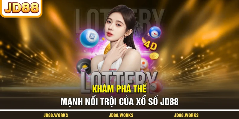 Khám phá thế mạnh nổi trội của xổ số JD88