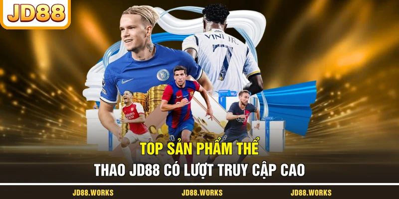 Top sản phẩm thể thao JD88 có lượt truy cập cao